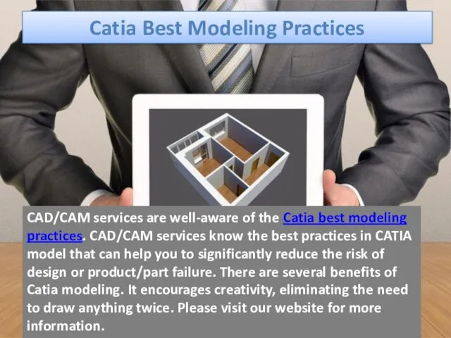 Catia Best Modeling Practices CAD/CAM services are well-aware of the