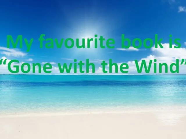 My favourite book is “Gone with the Wind”