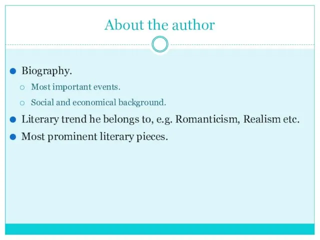 About the author Biography. Most important events. Social and economical background. Literary trend