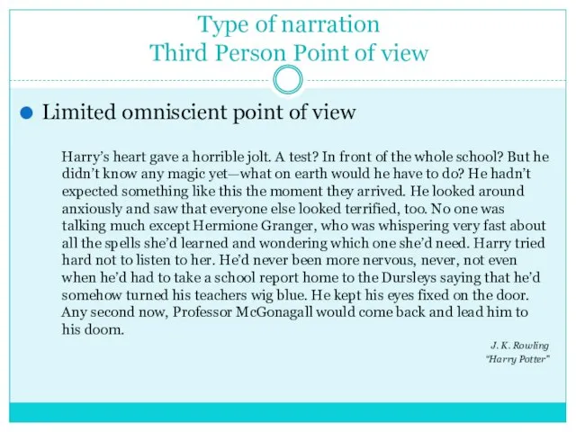 Type of narration Third Person Point of view Limited omniscient point of view