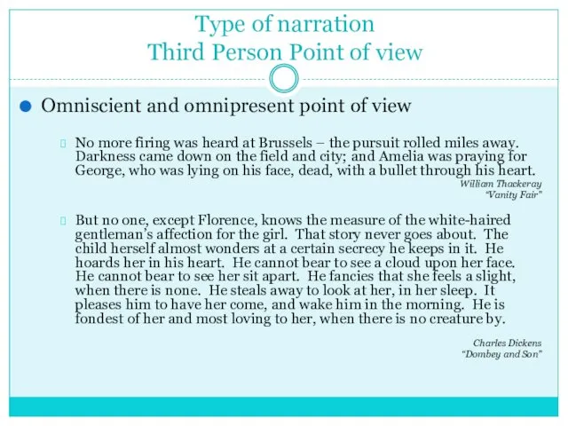 Type of narration Third Person Point of view Omniscient and omnipresent point of