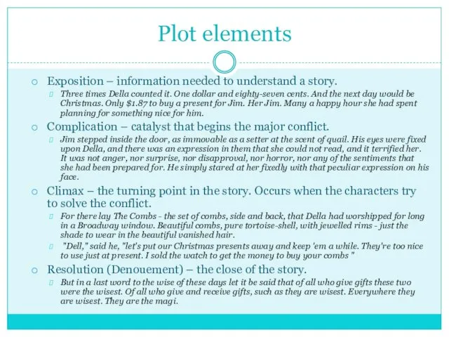 Plot elements Exposition – information needed to understand a story. Three times Della