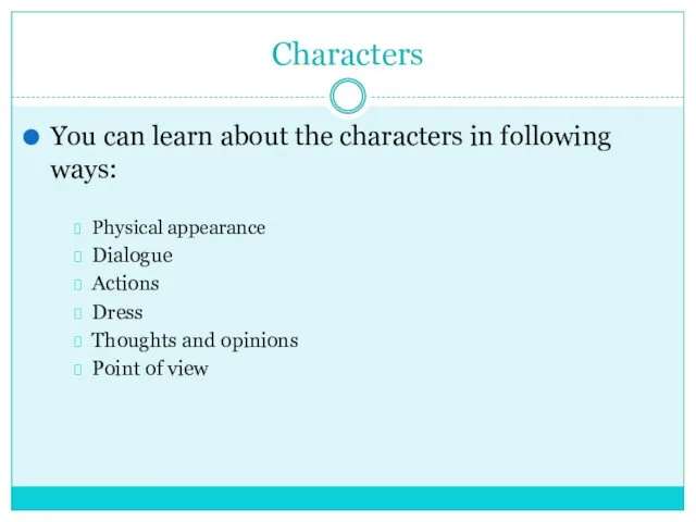 Characters You can learn about the characters in following ways: Physical appearance Dialogue