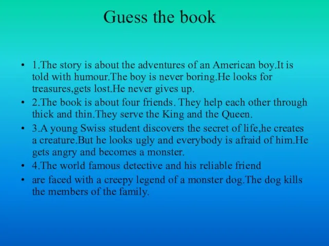 Guess the book 1.The story is about the adventures of