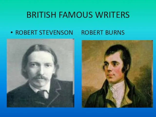 BRITISH FAMOUS WRITERS ROBERT STEVENSON ROBERT BURNS
