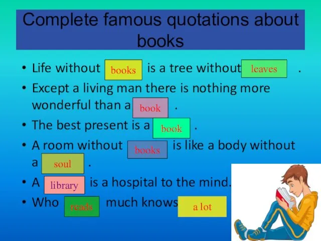 Complete famous quotations about books Life without … is a