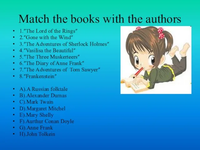 Match the books with the authors 1.”The Lord of the Rings” 2.”Gone with