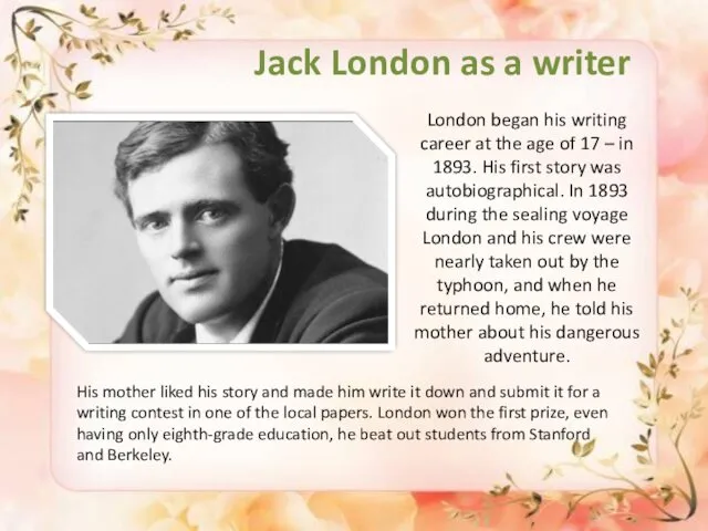 Jack London as a writer London began his writing career