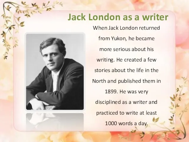 When Jack London returned from Yukon, he became more serious