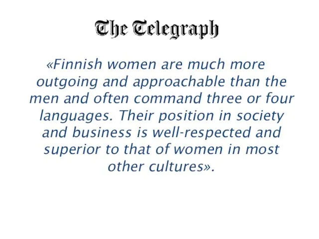 «Finnish women are much more outgoing and approachable than the