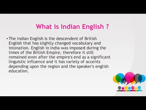 What is Indian English ? The Indian English is the