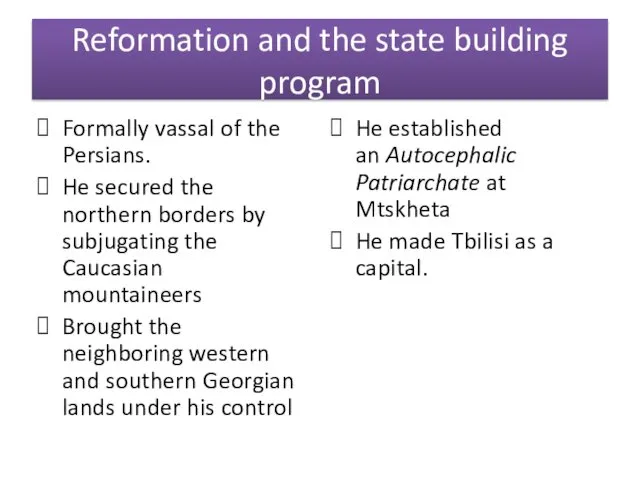 Reformation and the state building program Formally vassal of the