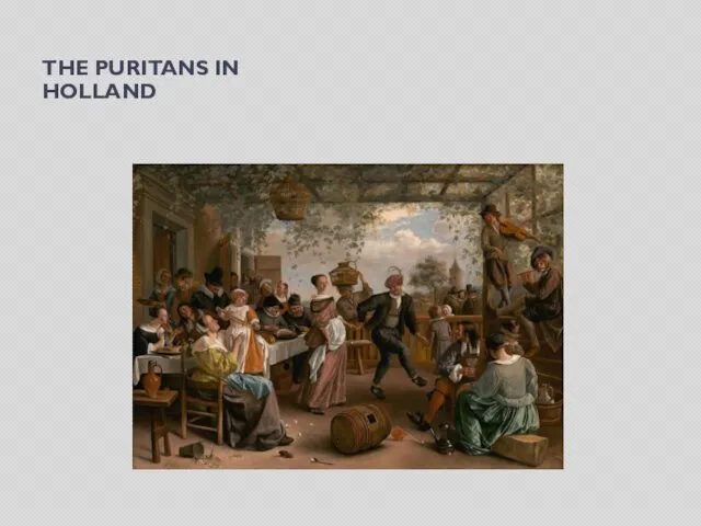 THE PURITANS IN HOLLAND