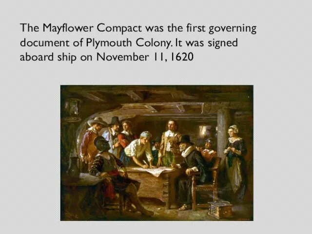 The Mayflower Compact was the first governing document of Plymouth
