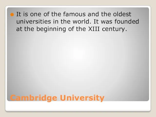 Cambridge University It is one of the famous and the