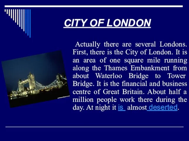 CITY OF LONDON Actually there are several Londons. First, there is the City