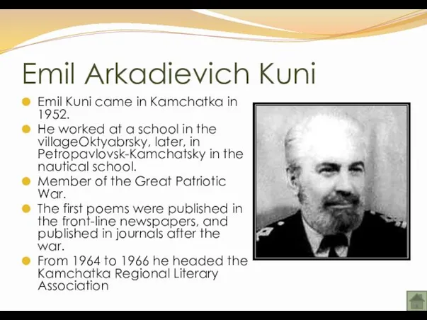 Emil Arkadievich Kuni Emil Kuni came in Kamchatka in 1952.