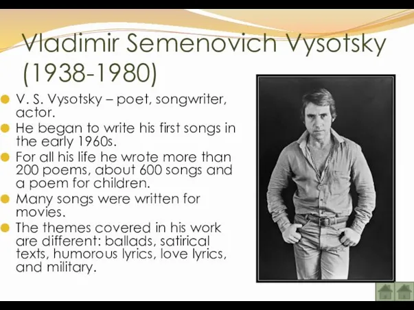 Vladimir Semenovich Vysotsky (1938-1980) V. S. Vysotsky – poet, songwriter,