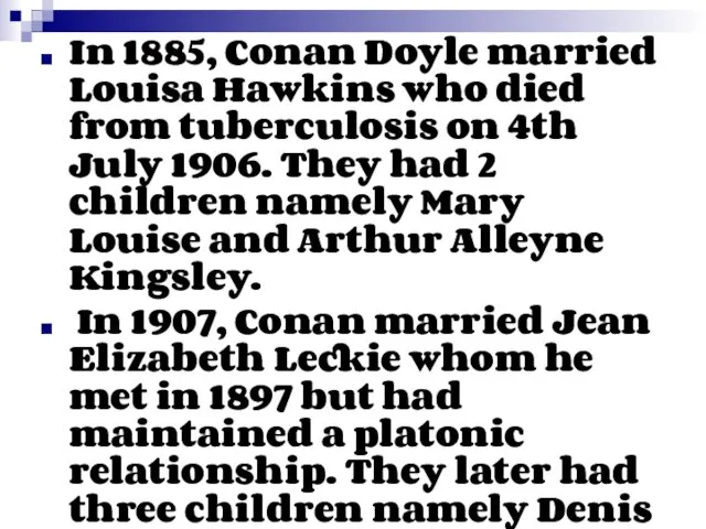 In 1885, Conan Doyle married Louisa Hawkins who died from