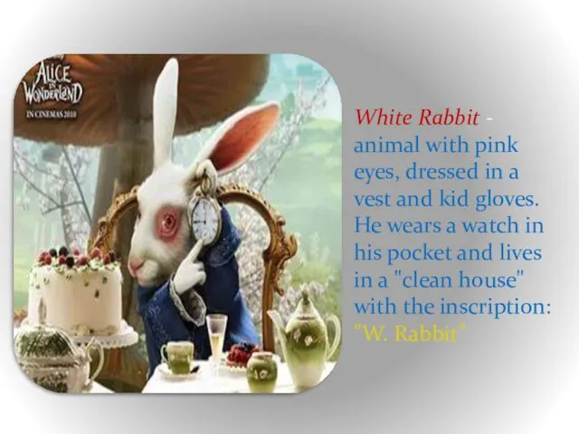 White Rabbit - animal with pink eyes, dressed in a vest and kid