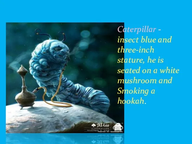 Caterpillar - insect blue and three-inch stature, he is seated on a white