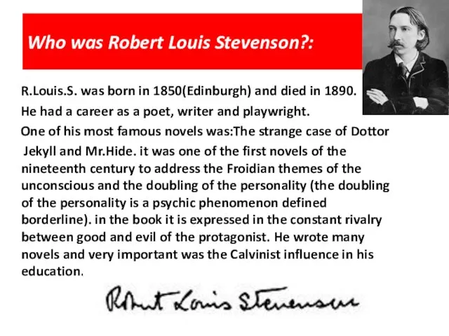Who was Robert Louis Stevenson?: R.Louis.S. was born in 1850(Edinburgh) and died in