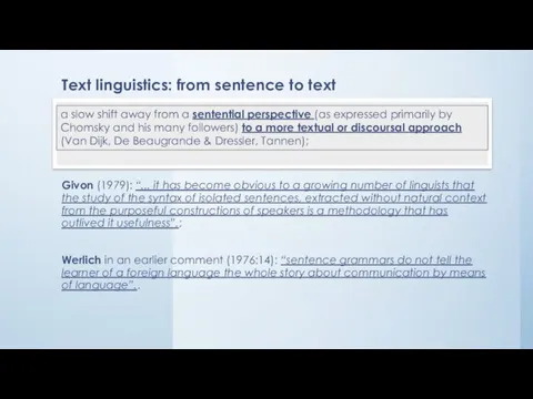 Text linguistics: from sentence to text Werlich in an earlier