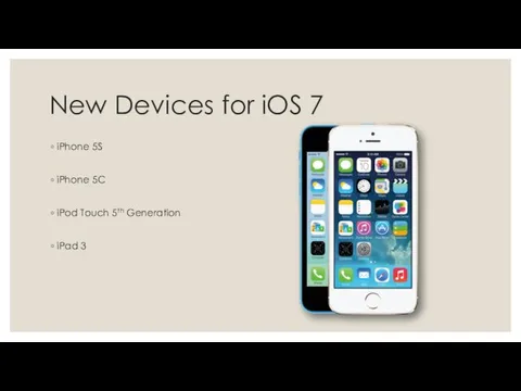 New Devices for iOS 7 iPhone 5S iPhone 5C iPod Touch 5th Generation iPad 3