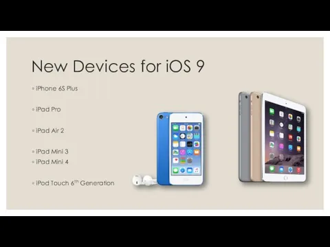 New Devices for iOS 9 iPhone 6S Plus iPad Pro