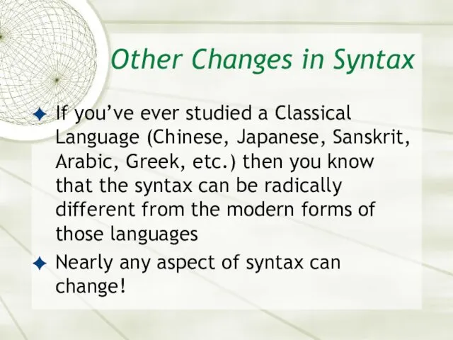 Other Changes in Syntax If you’ve ever studied a Classical