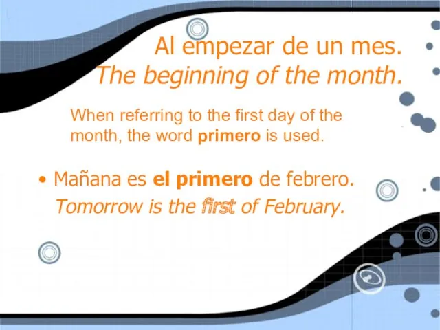 Al empezar de un mes. The beginning of the month.