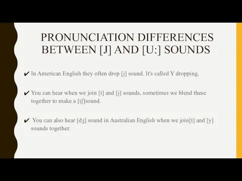 PRONUNCIATION DIFFERENCES BETWEEN [J] AND [U:] SOUNDS In American English