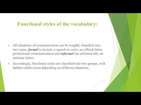 Functional styles of the vocabulary: All situations of communication can