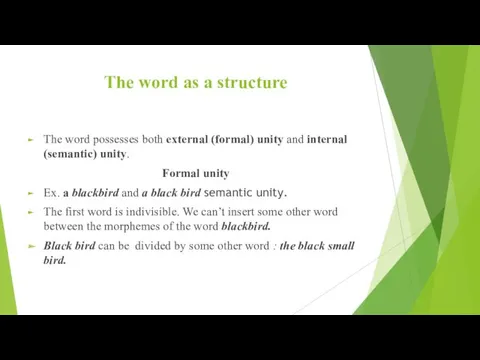 The word as a structure The word possesses both external