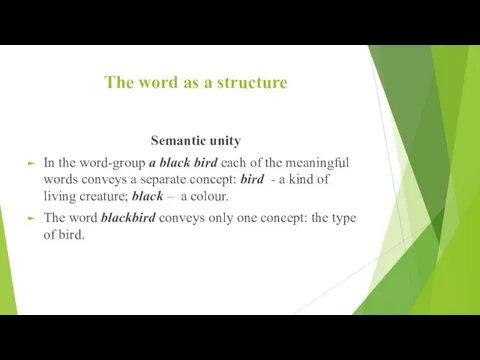 The word as a structure Semantic unity In the word-group