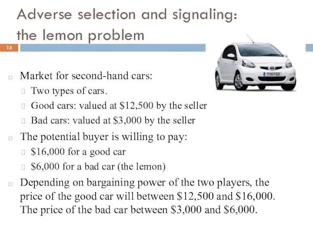 Adverse selection and signaling: the lemon problem Market for second-hand