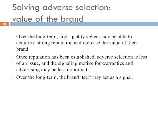Solving adverse selection: value of the brand Over the long-term,