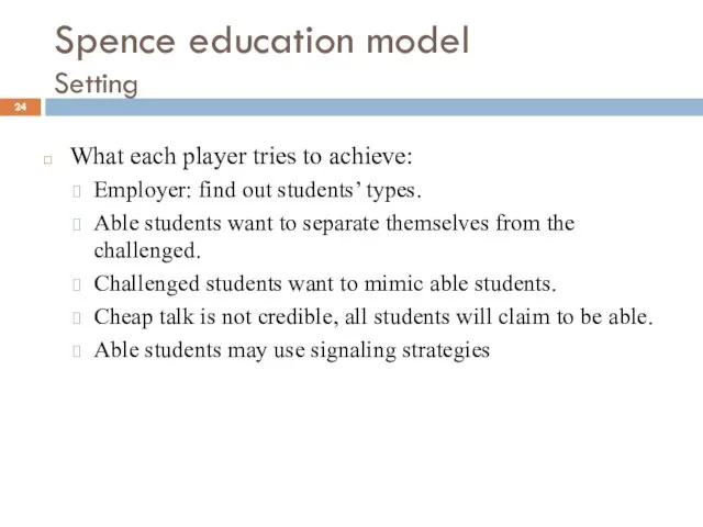 Spence education model Setting What each player tries to achieve: