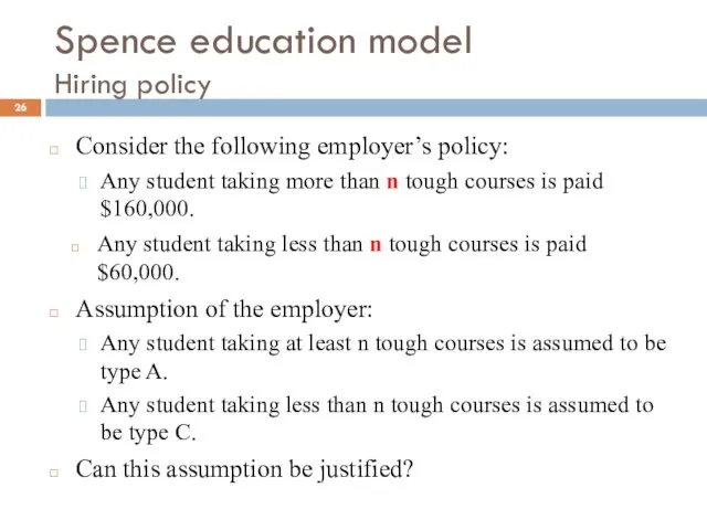 Spence education model Hiring policy Consider the following employer’s policy: