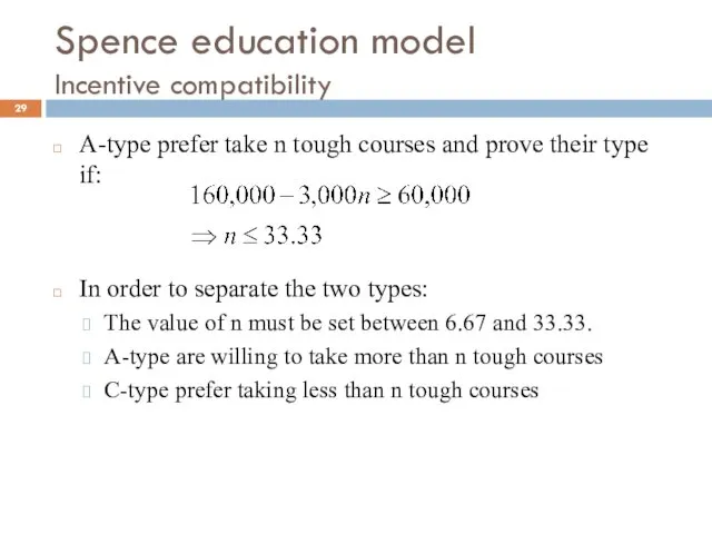 Spence education model Incentive compatibility A-type prefer take n tough