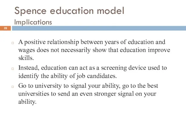 Spence education model Implications A positive relationship between years of