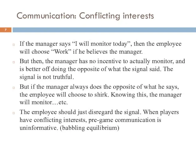 Communication: Conflicting interests If the manager says “I will monitor