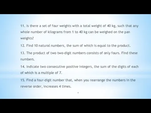 11. Is there a set of four weights with a