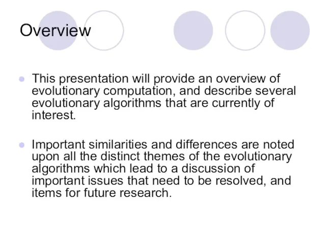 Overview This presentation will provide an overview of evolutionary computation,