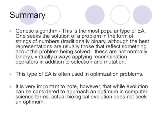 Summary Genetic algorithm - This is the most popular type