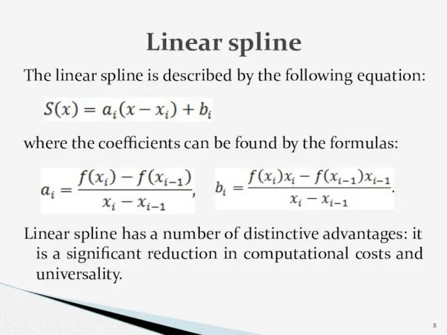 The linear spline is described by the following equation: where