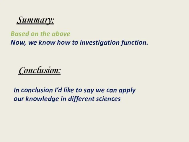 Summary: Based on the above Now, we know how to investigation function. Conclusion: