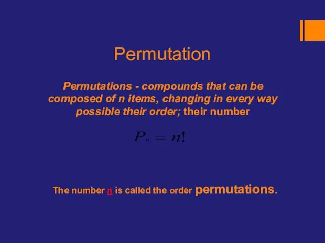 Permutations - compounds that can be composed of n items,