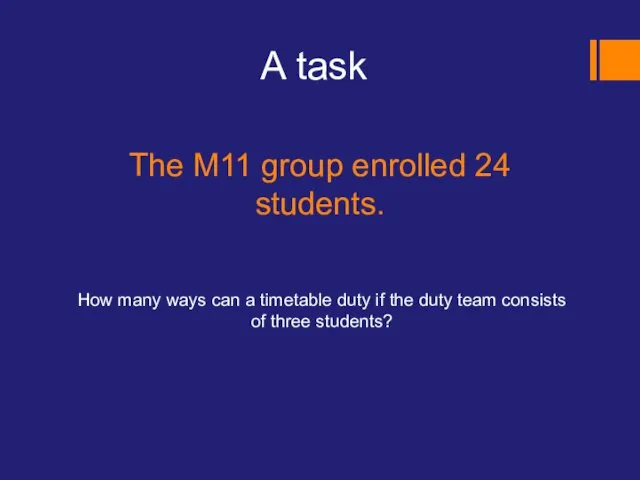 The M11 group enrolled 24 students. How many ways can