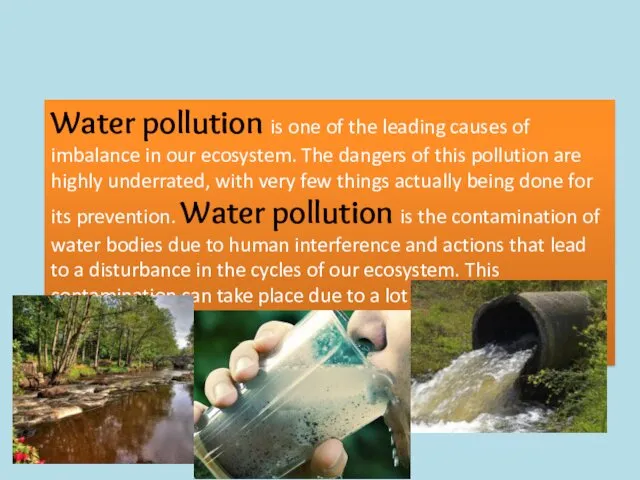 Water pollution is one of the leading causes of imbalance